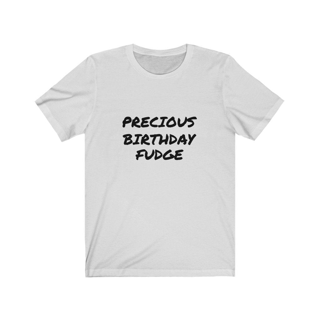 PRECIOUS BIRTHDAY FUDGE-Printify-Cotton,Crew neck,DTG,Men's Clothing,PHISH,PHISH PHASHIONS,Regular fit,T-shirts,TWISTED,Unisex,Women's Clothing