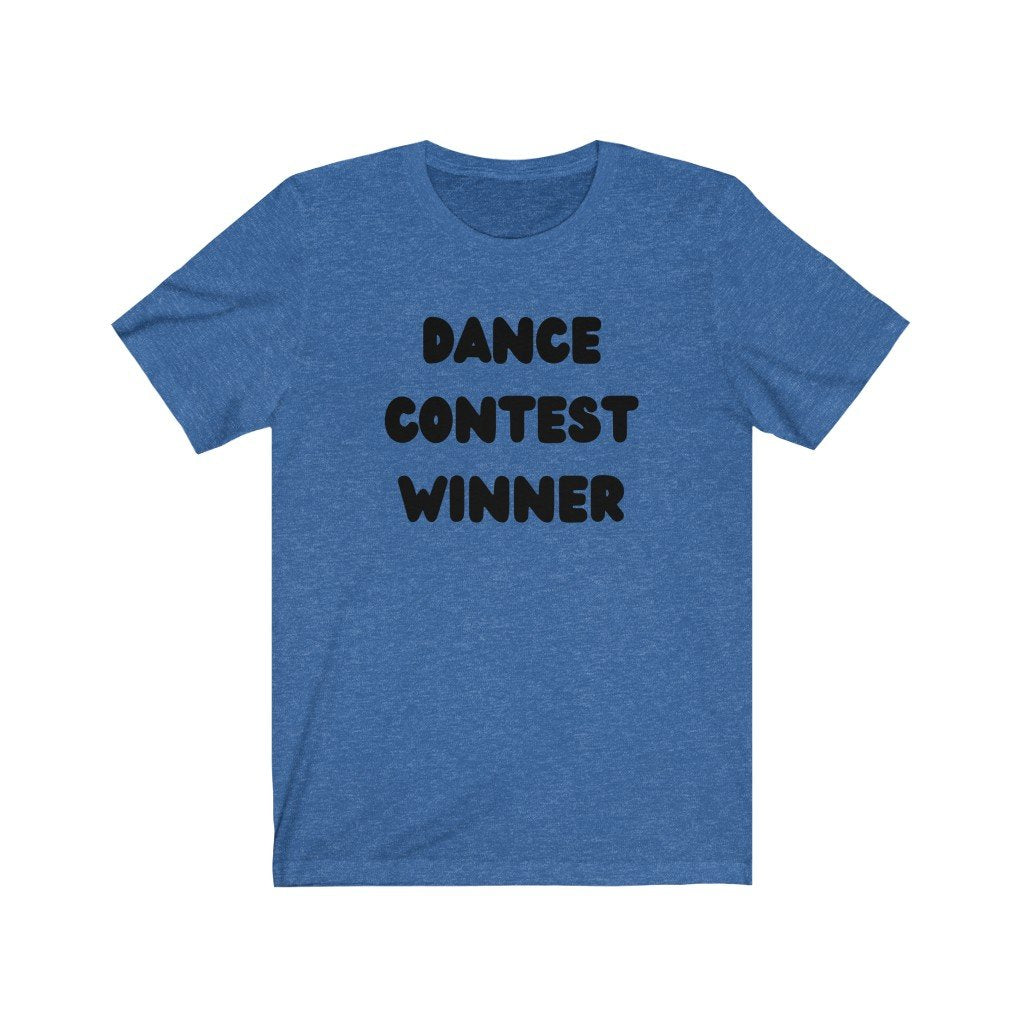 DANCE CONTEST WINNER-Printify-Cotton,Crew neck,DANCE,DEAD THREADS,DTG,FUNNY,HUMOR,Men's Clothing,PHISH PHASHIONS,Regular fit,T-shirts,TEE,TWISTED,Unisex,Women's Clothing