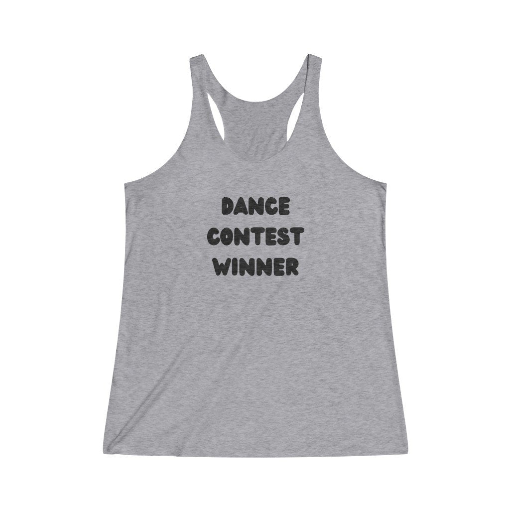 DANCE CONTEST WINNER Women's Tri-Blend Racerback Tank-Printify-Dead Threads,DTG,Phish Phashions,Slim fit,Tank Tops,Twisted,Women's Clothing