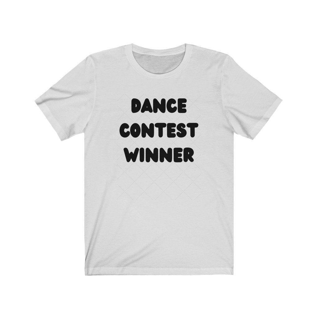 DANCE CONTEST WINNER-Printify-Cotton,Crew neck,DANCE,DEAD THREADS,DTG,FUNNY,HUMOR,Men's Clothing,PHISH PHASHIONS,Regular fit,T-shirts,TEE,TWISTED,Unisex,Women's Clothing
