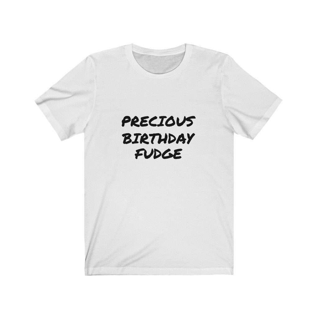 PRECIOUS BIRTHDAY FUDGE-Printify-Cotton,Crew neck,DTG,Men's Clothing,PHISH,PHISH PHASHIONS,Regular fit,T-shirts,TWISTED,Unisex,Women's Clothing
