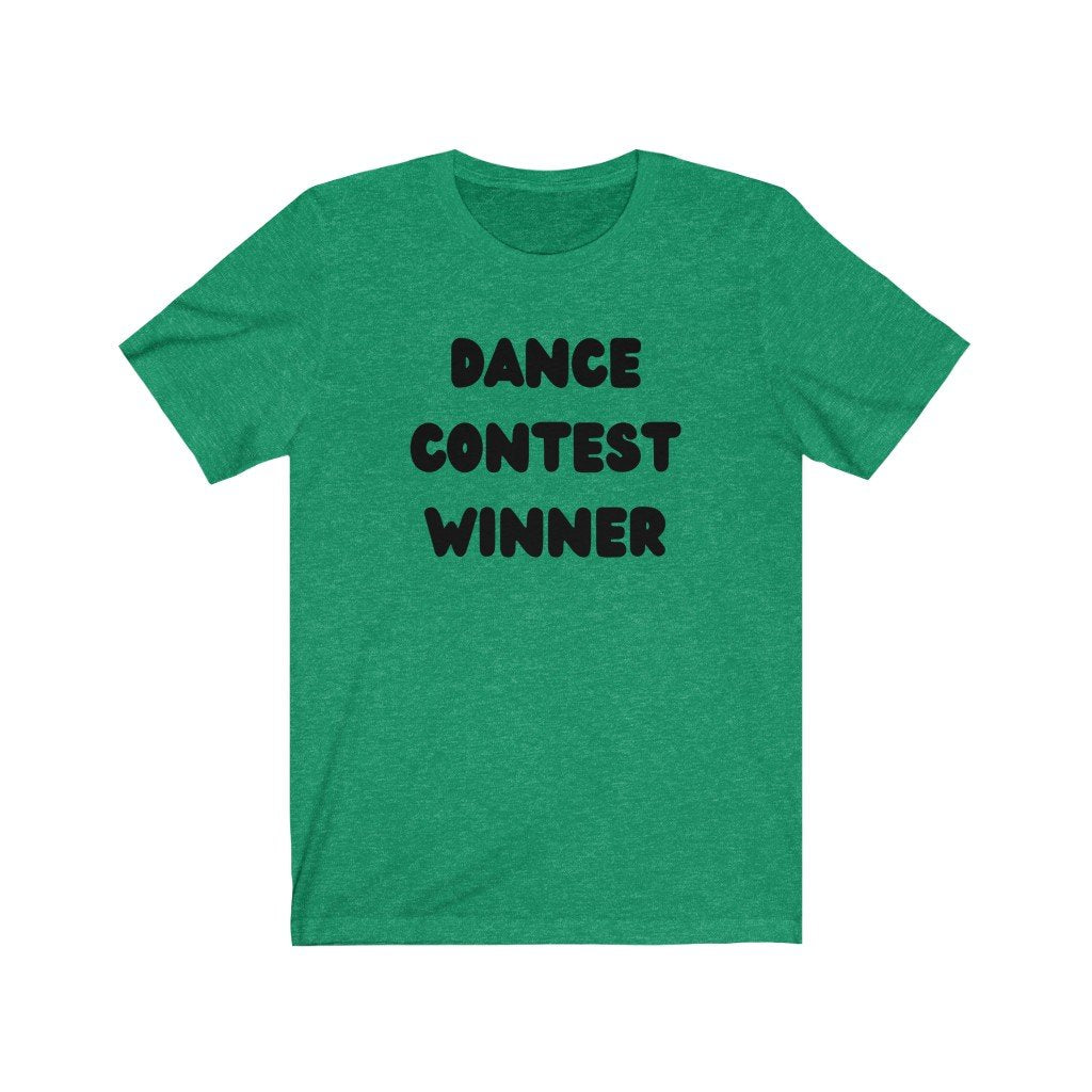 DANCE CONTEST WINNER-Printify-Cotton,Crew neck,DANCE,DEAD THREADS,DTG,FUNNY,HUMOR,Men's Clothing,PHISH PHASHIONS,Regular fit,T-shirts,TEE,TWISTED,Unisex,Women's Clothing