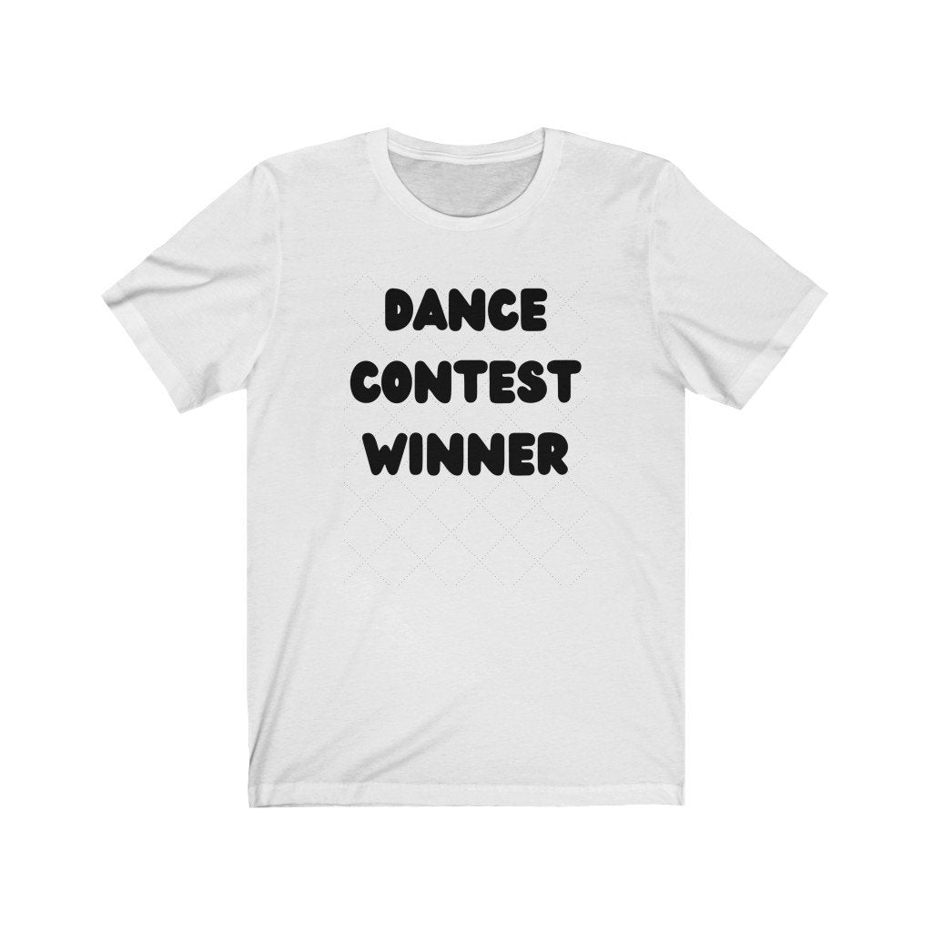 DANCE CONTEST WINNER-Printify-Cotton,Crew neck,DANCE,DEAD THREADS,DTG,FUNNY,HUMOR,Men's Clothing,PHISH PHASHIONS,Regular fit,T-shirts,TEE,TWISTED,Unisex,Women's Clothing