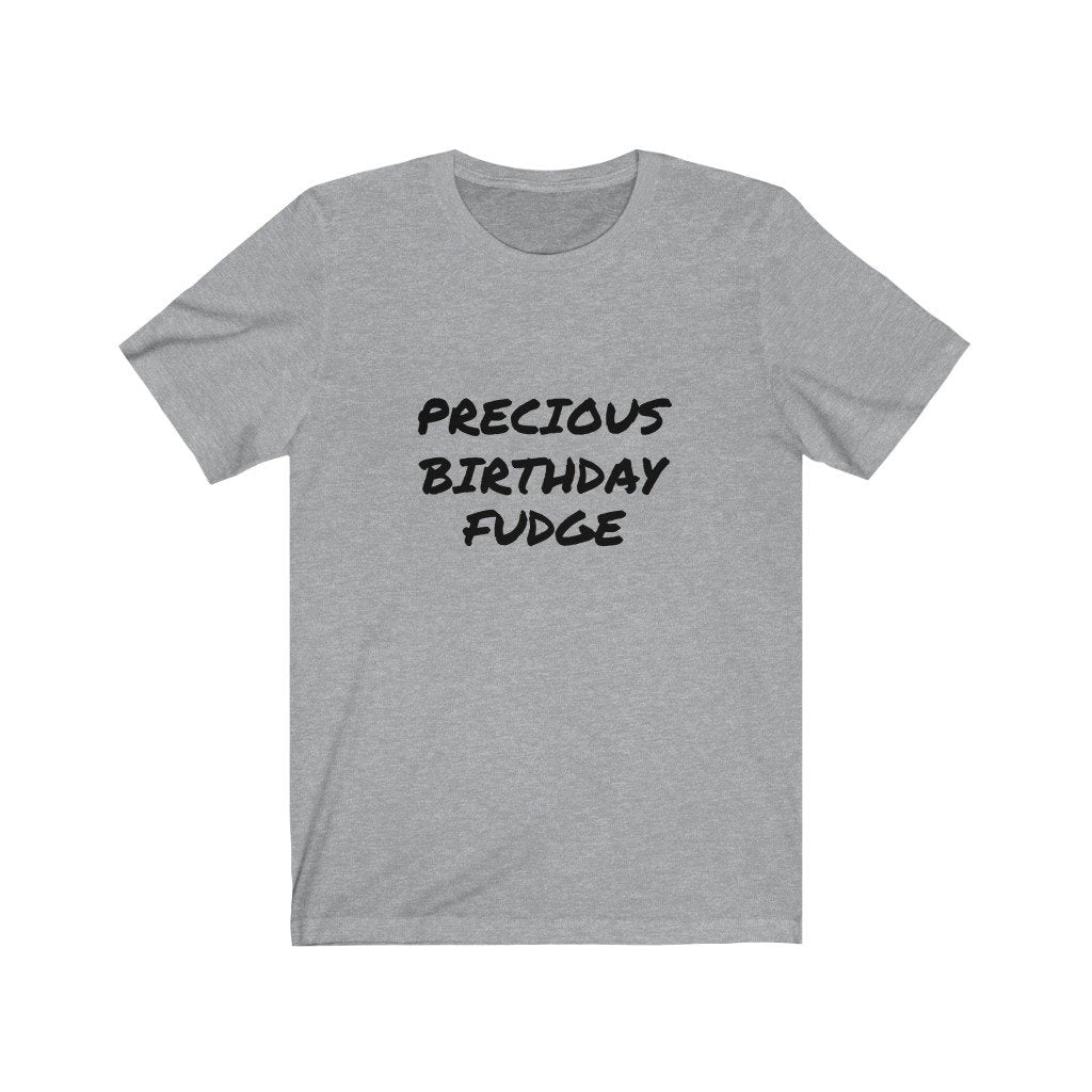 PRECIOUS BIRTHDAY FUDGE-Printify-Cotton,Crew neck,DTG,Men's Clothing,PHISH,PHISH PHASHIONS,Regular fit,T-shirts,TWISTED,Unisex,Women's Clothing