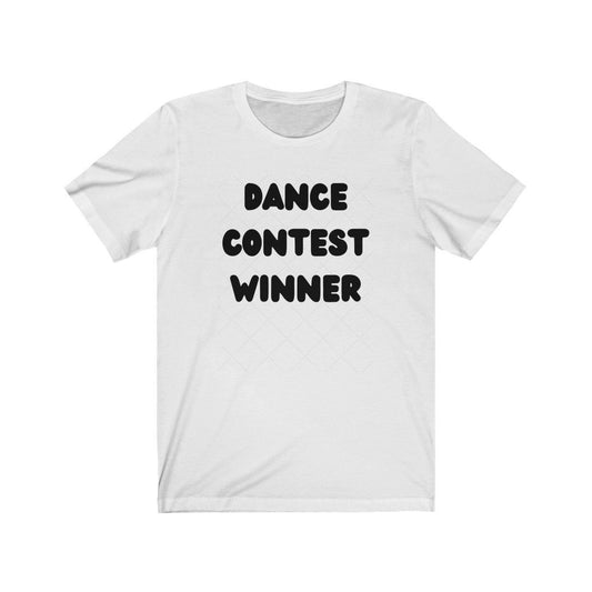 DANCE CONTEST WINNER-Printify-Cotton,Crew neck,DANCE,DEAD THREADS,DTG,FUNNY,HUMOR,Men's Clothing,PHISH PHASHIONS,Regular fit,T-shirts,TEE,TWISTED,Unisex,Women's Clothing