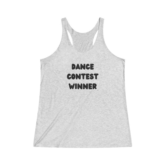 DANCE CONTEST WINNER Women's Tri-Blend Racerback Tank-Printify-Dead Threads,DTG,Phish Phashions,Slim fit,Tank Tops,Twisted,Women's Clothing